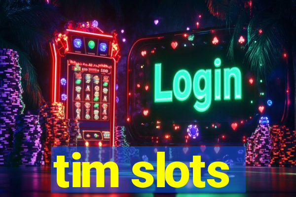 tim slots